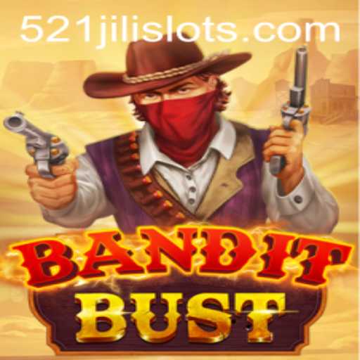 BanditBust: A Thrilling Adventure in the World of 521JILI