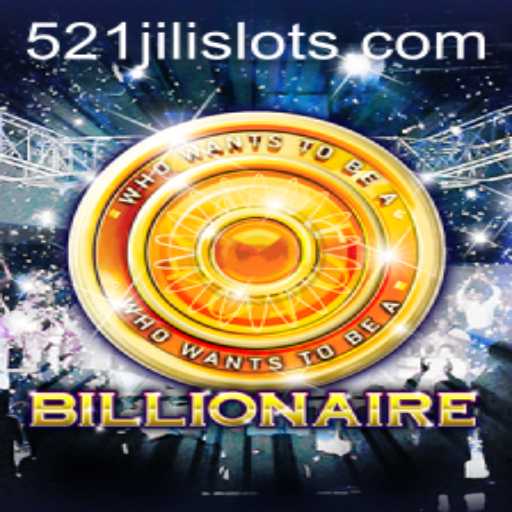 Unveiling the Exciting World of Billionaire: The 521JILI Experience