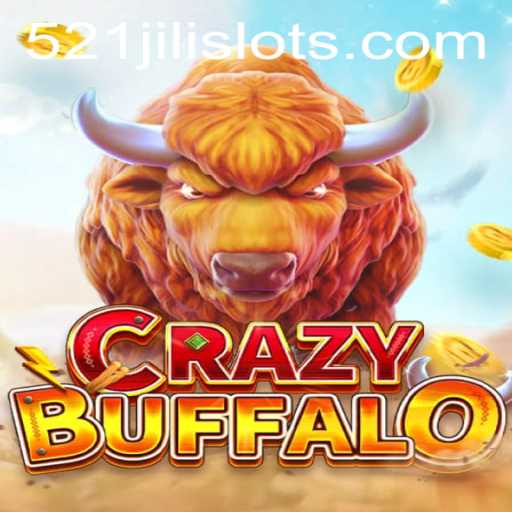 Unveiling CRAZYBUFFALO: A Thrilling Adventure with 521JILI