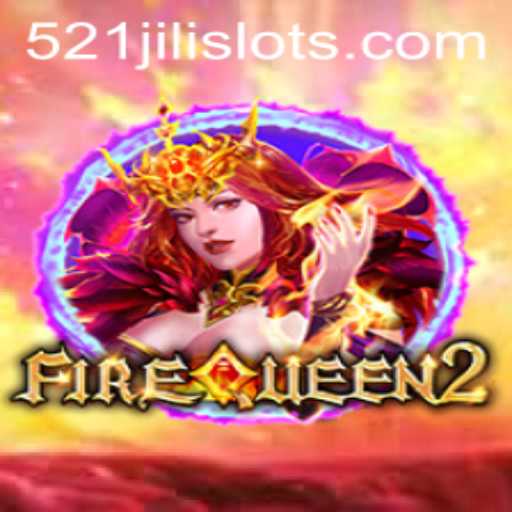 Discovering FireQueen2: The Thrilling Adventure of 521JILI