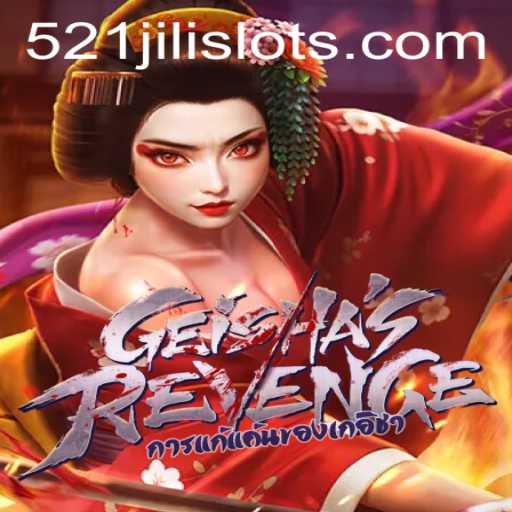 Exploring GeishasRevenge: The Exciting World of 521JILI