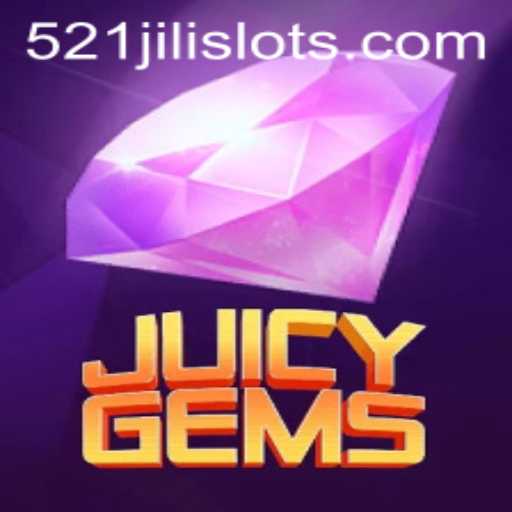 Explore the Dazzling World of JuicyGems: A Comprehensive Guide to Gameplay with 521JILI