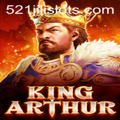 Discover the Epic Adventure of KingArthur and the Thrilling Game Dynamics of 521JILI