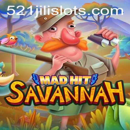 Explore the Exciting World of MadHitSavannah: A Thrilling New Adventure with 521JILI