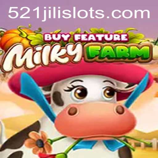Exploring MilkyFarmBuyFeature: A Comprehensive Guide with Keyword 521JILI