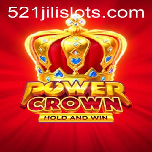Exploring PowerCrown: A Riveting Adventure in the World of 521JILI