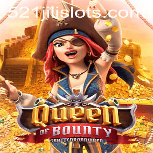 Queen of Bounty: An Adventure Awaits with 521JILI