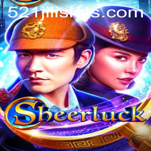 Sheerluck: A Captivating Gaming Experience with 521JILI