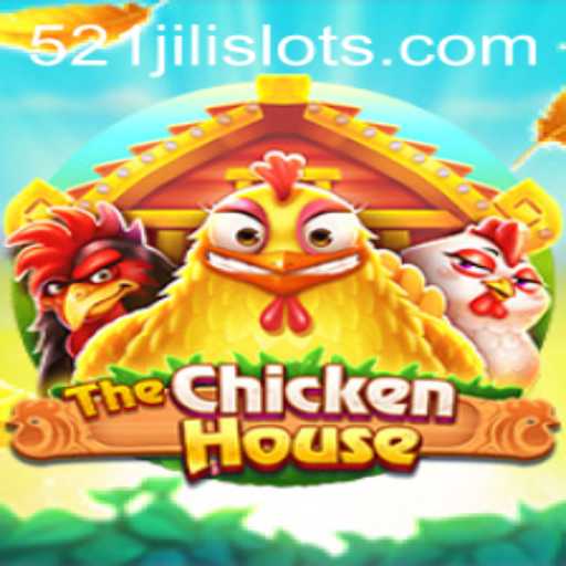 Discover The Excitement of TheChickenHouse: A Guide to Mastering 521JILI