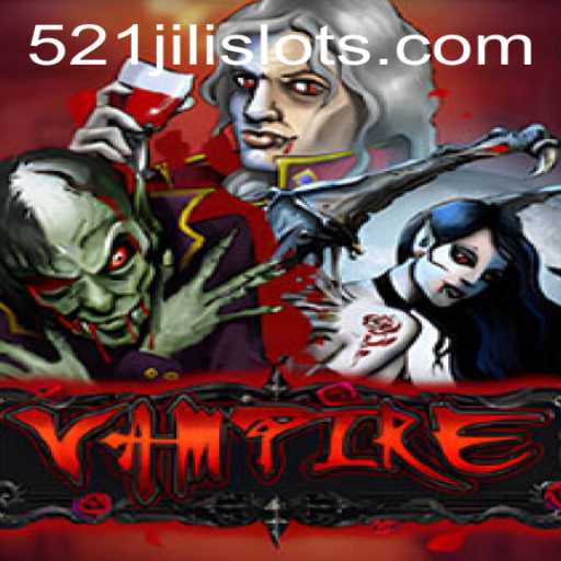 Unveiling the Mysterious World of 'Vampire 521JILI'